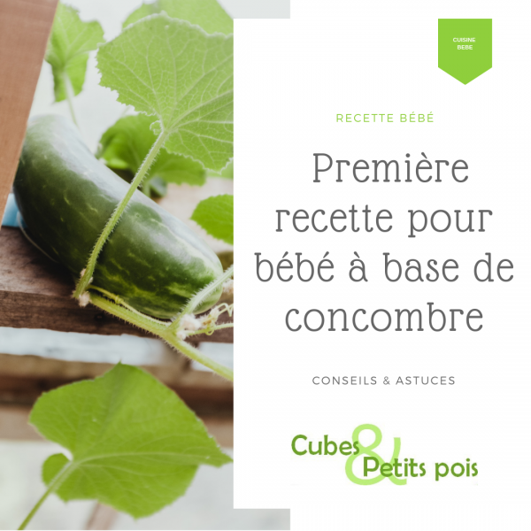 Concombre Pour Bebe Recette De Tsatsiki A La Grecque Par Cubes Et Petits Pois Cubes Petits Pois