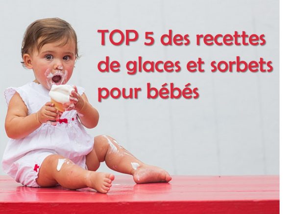 TOP 5 recettes glaces et sorbets pour bébé