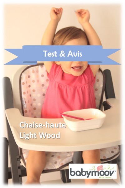 Test et avis Chaise haute Light Wood de Babymoov