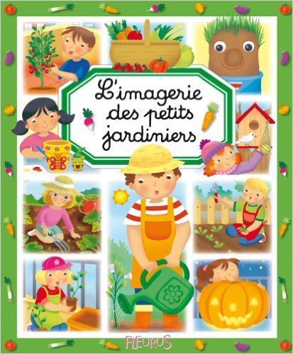 L'imagerie des tout-petits jardiniers éditions Fleurus