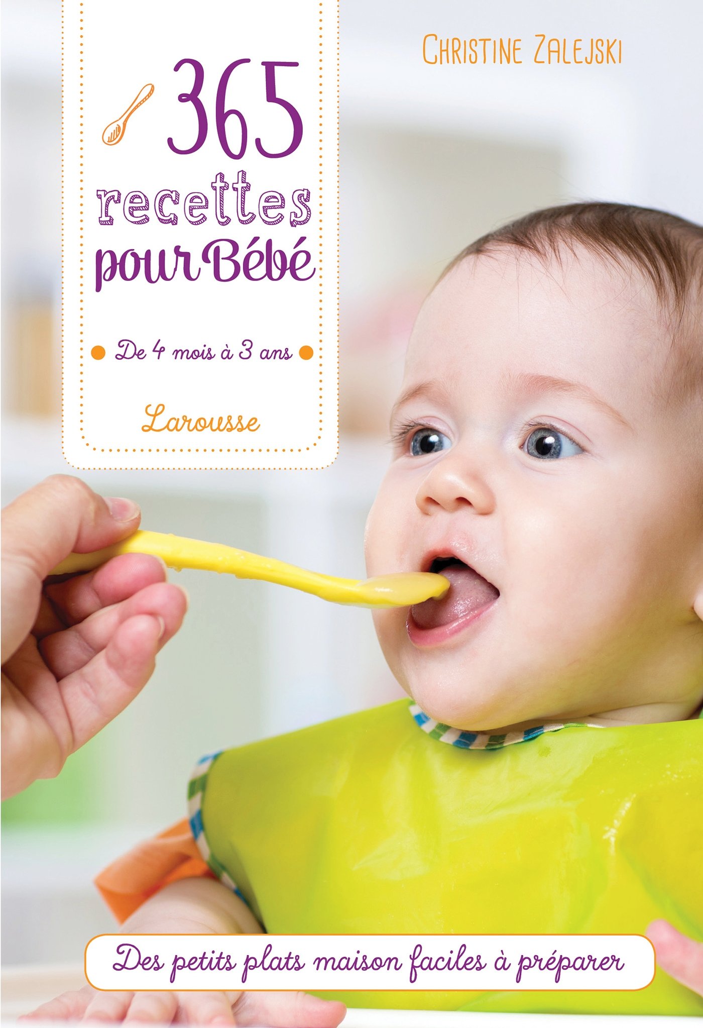 365 Recettes Pour Bebe Zalejski Christine Editions Larousse 2 Cubes Petits Pois