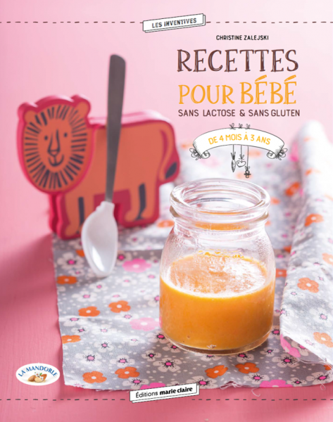 Recettes pour bébé sans lactose et sans gluten Cuisine APLV