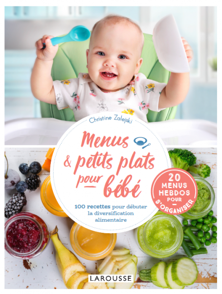 Menus et petits plats pour bébé livre de Christine Zalejski aux éditions Larousse